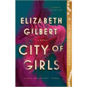 City of Girls - Elizabeth Gilbert imagine