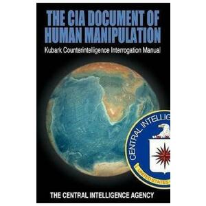 The CIA Document of Human Manipulation: Kubark Counterintelligence Interrogation Manual imagine