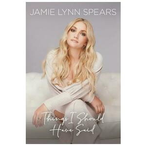 Things I Should Have Said: Family, Fame, and Figuring it Out - Jamie Lynn Spears imagine