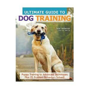 Ultimate Guide to Dog Training - Teoti Anderson imagine