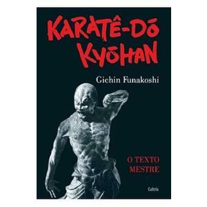 Karate Do Kyohan - Gichin Funakoshi imagine