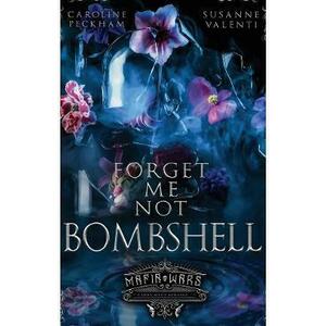 Forget-Me-Not Bombshell. Mafia Wars #5 - Caroline Peckham, Susanne Valenti imagine