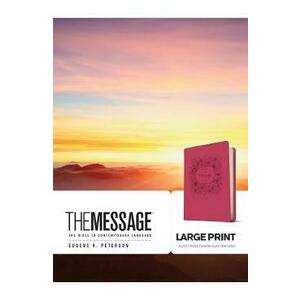 The Message: Large Print. The Bible in Contemporary Language - Eugene H. Peterson imagine