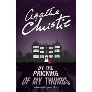 By the Pricking of My Thumbs. Tommy and Tuppence Mystery #4 - Agatha Christie imagine