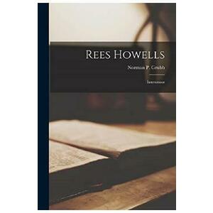 Rees Howells: Intercessor - Norman P. Grubb imagine