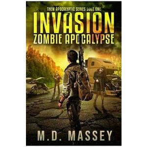 Invasion: Zombie Apocalypse. THEM #0.5 - M. D. Massey imagine