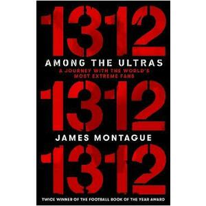 1312: Among the Ultras - James Montague imagine