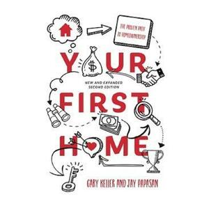 Your First Home: The Proven Path To Homeownership - Gary Keller, Jay Papasan imagine