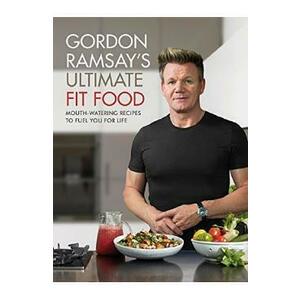 Gordon Ramsay Ultimate Fit Food - Gordon Ramsay imagine