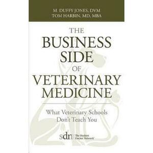 The Business Side of Veterinary Medicine - M. Duffy Jones, Tom Harbin imagine