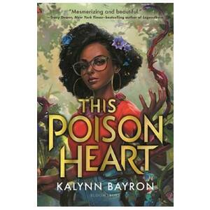 This Poison Heart. This Poison Heart #1 - Kalynn Bayron imagine