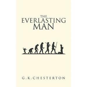 The Everlasting Man - G.K. Chesterton imagine