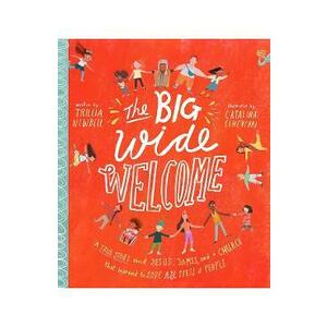 The Big Wide Welcome: A True Story About Jesus, James, and a Church That Learned to Love All Sorts of People - Trillia J. Newbell imagine
