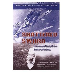 Shattered Sword: The Untold Story of the Battle of Midway - Jonathan Parshall, Anthony P. Tully imagine