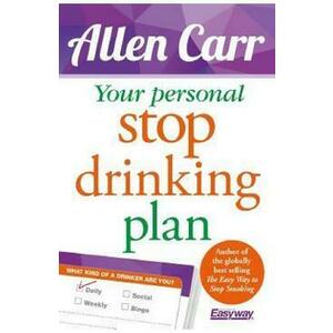 Your Personal Stop Drinking Plan: The Revolutionary Method for Quitting Alcohol - Allen Carr imagine