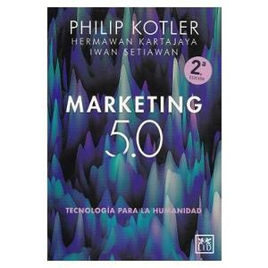 Marketing 5.0: Tecnologia para la Humanidad - Philip Kotler, Iwan Setiawan, Hermawan Kartajaya imagine