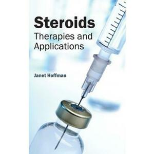 Steroids: Therapies and Applications - Janet Hoffman imagine