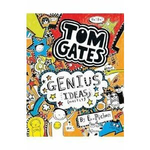 Genius Ideas (Mostly). Tom Gates #4 - Liz Pichon imagine