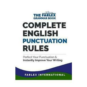 Complete English Punctuation Rules: Perfect Your Punctuation and Instantly Improve Your Writing imagine