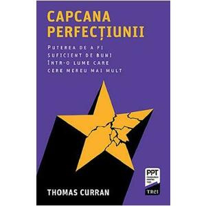 Capcana perfectiunii - Thomas Curran imagine