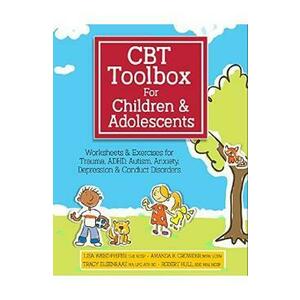 CBT Toolbox for Children and Adolescents - Lisa Phifer, Amanda Crowder, Tracy Elsenraat, Robert Hull imagine