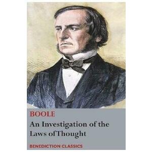 An Investigation of the Laws of Thought - George Boole imagine