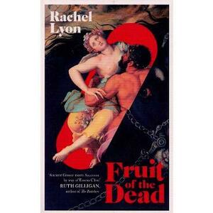 Fruit of the Dead - Rachel Lyon imagine