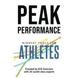 Peak Performance: Mindset Tools for Athletes - Erik Seversen imagine