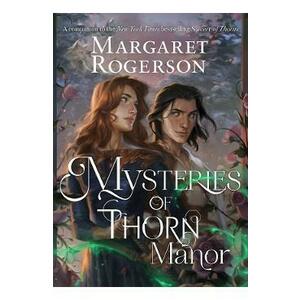 Mysteries of Thorn Manor. Sorcery of Thorns #1.5 - Margaret Rogerson imagine