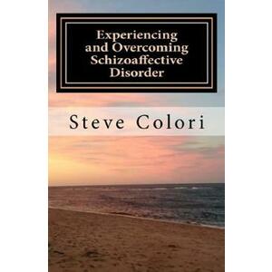 Experiencing and Overcoming Schizoaffective Disorder - Steve Colori imagine