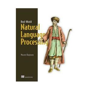 Real-World Natural Language Processing: Practical applications with deep learning - Masato Hagiwara imagine