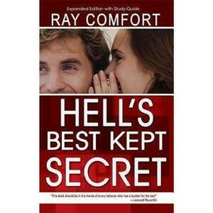 Hells Best Kept Secret: With Study Guide, Expanded Edition - Ray Comfort imagine
