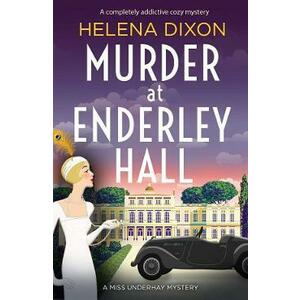 Murder at Enderley Hall. Miss Underhay #2 - Helena Dixon imagine