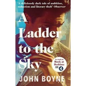 A Ladder to the Sky - John Boyne imagine