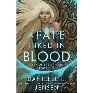A Fate Inked in Blood. Saga of the Unfated #1 - Danielle L. Jensen imagine