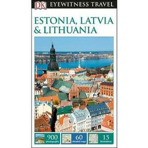 DK Eyewitness: Estonia, Latvia and Lithuania imagine