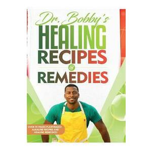 Dr. Bobby's Recipes and Remedies - Bobby Price imagine