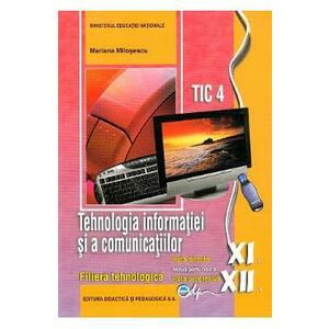 Tehnologia informatiei si a comunicatiilor. TIC 4 - Clasele 11 si 12 - Manual - Mariana Milosescu imagine