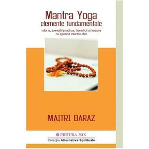 Mantra Yoga. Elemente fundamentale - Maitri Baraz imagine