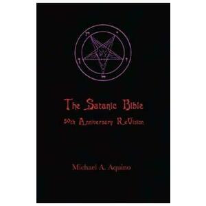 The Satanic Bible: 50th Anniversary ReVision - Michael Aquino, Stanton Z. LaVey imagine