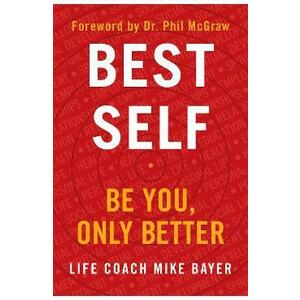 Best Self: Be You, Only Better - Mike Bayer imagine