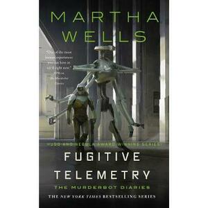 Fugitive Telemetry. The Murderbot Diaries #6 - Martha Wells imagine