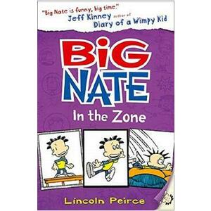 Big Nate: In the Zone. Big Nate Novels #6 - Lincoln Peirce imagine