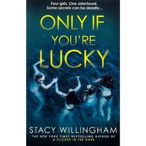 Only If You're Lucky - Stacy Willingham imagine