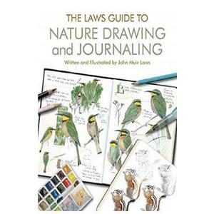 The Laws Guide to Nature Drawing and Journaling - John Muir Laws imagine
