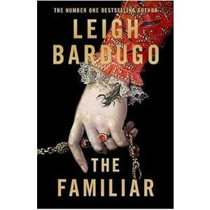 The Familiar - Leigh Bardugo imagine
