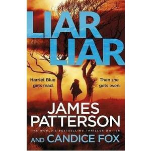 Liar Liar. Detective Harriet Blue #3 - James Patterson, Candice Fox imagine