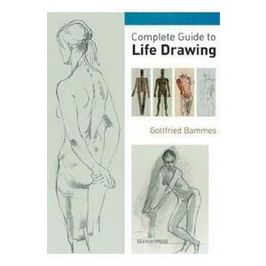 Complete Guide to Life Drawing - Gottfried Bammes imagine