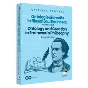 Ontologie si creatie in filosofia lui Eminescu. Ontology and Creation in Eminescu's Philosophy - Gabriela Pohoata imagine