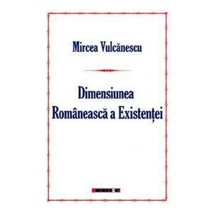 Dimensiunea romaneasca a existentei - Mircea Vulcanescu imagine